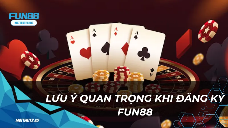 Hướng dẫn chi tiết cách đăng ký Fun88 chỉ trong 5 phút 3 Luu-y-quan-trong-khi-dang-ky