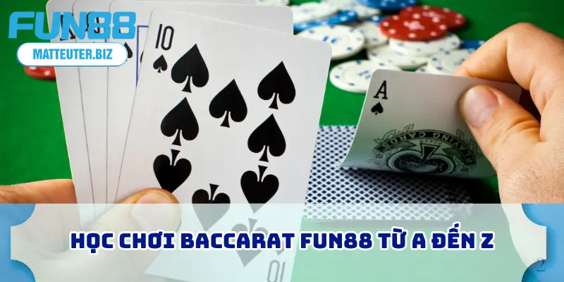 Baccarat FUN88 Là Gì? Cách Chơi Và 4 Mẹo Cược Chi Tiết 2 Học chơi baccarat FUN88 từ a đến z