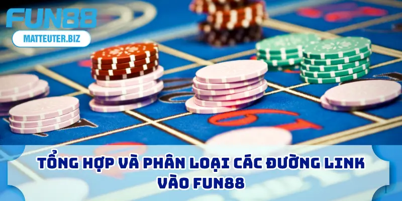 Tổng hợp và phân loại các đường link vào FUN88